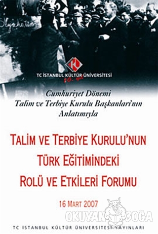 Talim ve Terbiye Kurulu'nun Türk Eğitimindeki Rolü ve Etkileri Forumu : 16 Mart 2007
