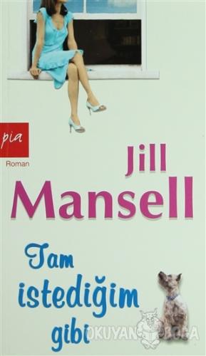 Tam İstediğim Gibi - Jill Mansell - Pia Yayınları
