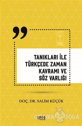 Tanıkları İle Türkçede Zaman Kavramı ve Söz Varlığı - Salim Küçük - Ge