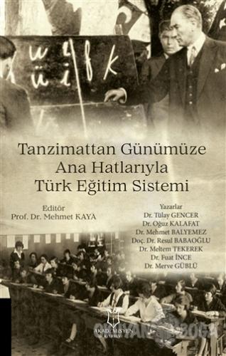 Tanzimattan Günümüze Ana Hatlarıyla Türk Eğitim Sistemi - Tülay Gencer