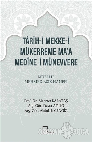 Tarih-i Mekke-i Mükerreme Ma'a Medine-i Münevvere - Mehmet Karataş - G