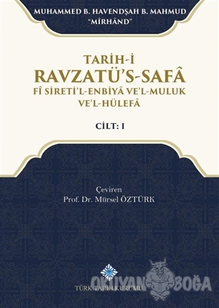 Tarih-i Ravzatü's-Safa Fi Sireti'l-Enbiya ve'l-Muluk ve'l-Hülefa Cilt 