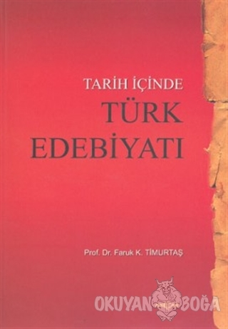 Tarih İçinde Türk Edebiyatı - Faruk K. Timurtaş - Akçağ Yayınları - De