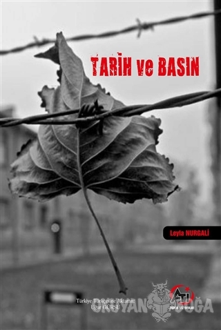 Tarih ve Basın - Leyla Nurgali - Akademi Titiz Yayınları