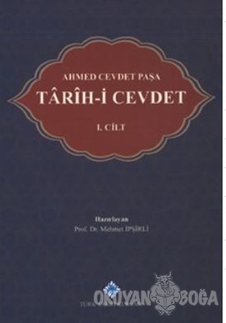 Tarihi Cevdet Cilt1 - Ahmed Cevdet Paşa - Türk Tarih Kurumu Yayınları