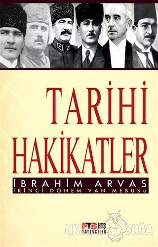Tarihi Hakikatler - İbrahim Arvas - HTS Yayıncılık