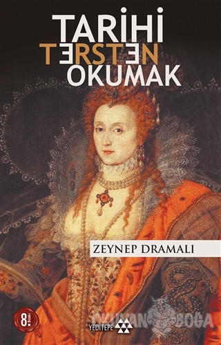 Tarihi Tersten Okumak - Zeynep Dramalı - Yeditepe Yayınevi