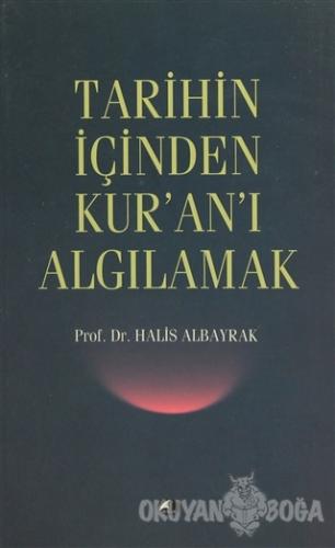 Tarihin İçinden Kur'an'ı Algılamak