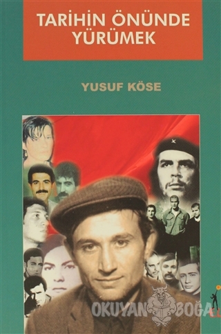Tarihin Önünde Yürümek - Yusuf Köse - El Yayınları
