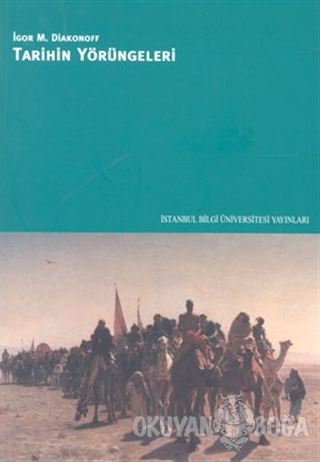 Tarihin Yörüngeleri - İgor M. Diakonoff - İstanbul Bilgi Üniversitesi 