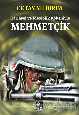 Tarihsel ve İdeolojik Kökeniyle Mehmetçik
