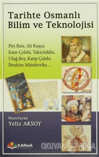 Tarihte Osmanlı Bilim ve Teknolojisi - Yeliz Aksoy - Karma Kitaplar