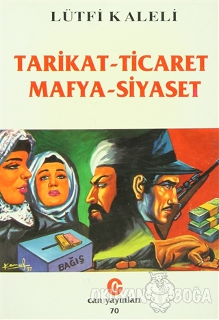 Tarikat - Ticaret Mafya - Siyaset - Lütfi Kaleli - Can Yayınları (Ali 