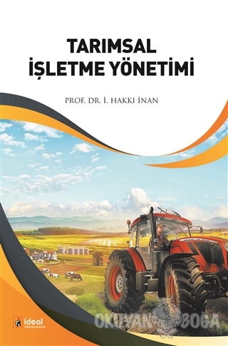 Tarımsal İşletme Yönetimi - İ. Hakkı İnan - İdeal Kültür Yayıncılık De
