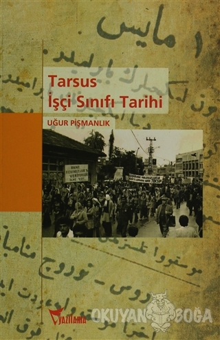 Tarsus İşçi Sınıfı Tarihi - Uğur Pişmanlık - Yazılama Yayınevi