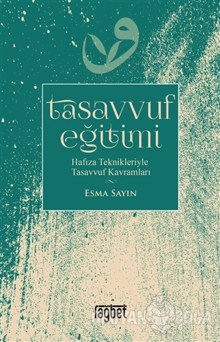 Tasavvuf Eğitimi - Esma Sayın - Rağbet Yayınları
