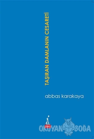 Taşıran Damlanın Cesareti - Abbas Karakaya - El Yayınları