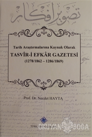 Tasvir-i Efkar Gazetesi (Ciltli) - Necdet Hayta - Türk Tarih Kurumu Ya