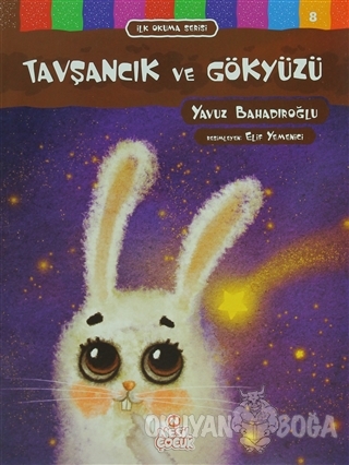 Tavşancık ve Gökyüzü - İlk Okuma Serisi 8 - Yavuz Bahadıroğlu - Nesil 
