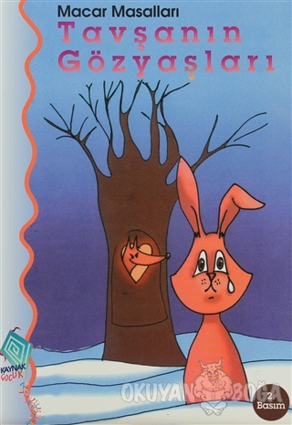Tavşanın Gözyaşları Macar Masalları - Anonim - Kaynak Çocuk Yayınları