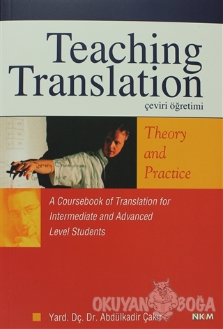 Teaching Translation Çeviri Öğretimi Theory And Practice - Abdülkadir 