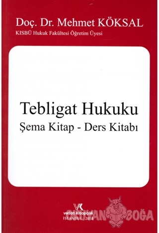 Tebligat Hukuku / Şema Kitap - Ders Kitabı - Mehmet Köksal - Vedat Kit