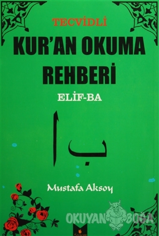 Tecvidli Kur'an Okuma Rehberi Elif-Ba - Mustafa Aksoy - Serencam Yayın