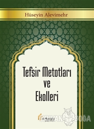 Tefsir Metotları ve Ekolleri - Hüseyin Alevimehr - el-Mustafa Yayınlar