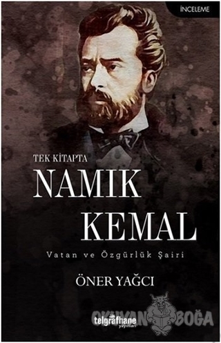 Tek Kitapta Namık Kemal - Öner Yağcı - Telgrafhane Yayınları