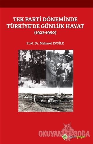 Tek Parti Döneminde Türkiye'de Günlük Hayat (1923-1950) - Mehmet Evsil