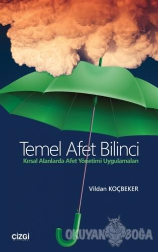 Temel Afet Bilinci - Vildan Koçbeker - Çizgi Kitabevi Yayınları