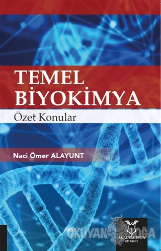 Temel Biyokimya - Naci Ömer Alayunt - Akademisyen Kitabevi