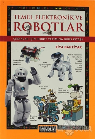 Temel Elektronik ve Robotlar - Ziya Bahtiyar - Pusula Yayıncılık