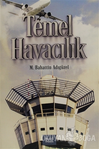 Temel Havacılık - M. Bahattin Adıgüzel - Mavi Dünya Yayınları