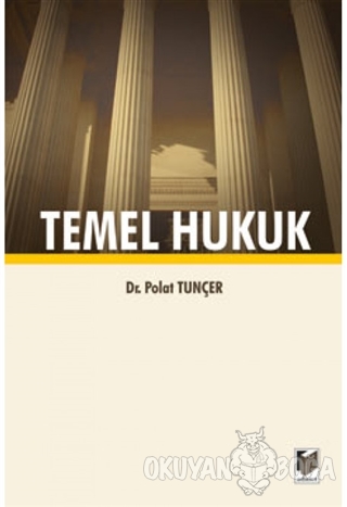 Temel Hukuk - Polat Tunçer - Adalet Yayınevi