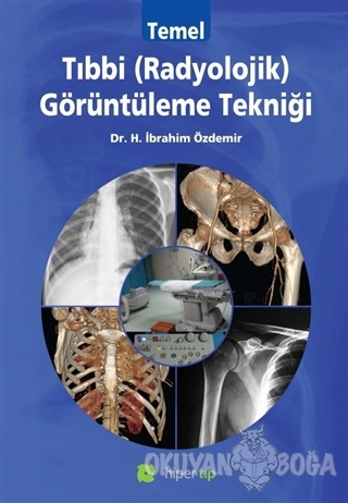 Temel Tıbbi (Radyolojik) Görüntüleme Tekniği