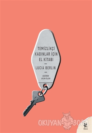 Temizlikçi Kadınlar İçin El Kitabı - Lucia Berlin - Siren Yayınları