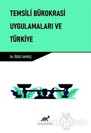 Temsili Bürokrasi Uygulamaları ve Türkiye - Özge Hameş - Paradigma Aka