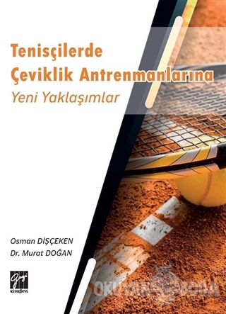 Tenisçilerde Çeviklik Antrenmanlarına Yeni Yaklaşımlar - Osman Dişçeke