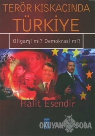 Terör Kıskacında Türkiye Oligarşi mi? Demokrasi mi? - Halit Esendir - 