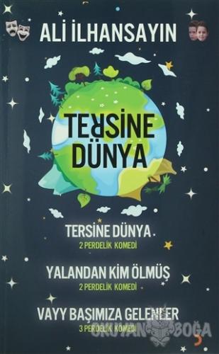 Tersine Dünya / Yalandan Kim Ölmüş / Vayy Başımıza Gelenler