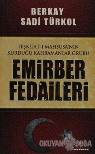 Teşkilat-ı Mahsusa'nın Kurduğu Kahramanlar Grubu Emirber Fedaileri