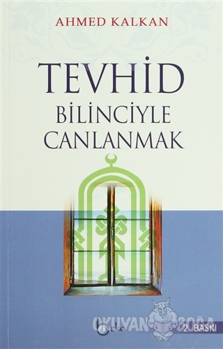 Tevhid Bilinciyle Canlanmak - Ahmed Kalkan - Beka Yayınları