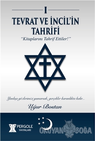 Tevrat ve İncil'in Tahrifi - Uğur Bostan - Pergole Yayınları