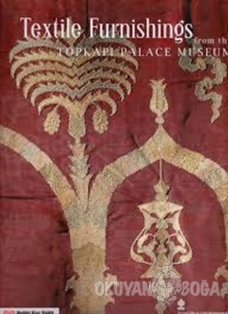 Textile Furnishings From The Topkapı Palace Museum - Hülya Tezcan - Ya