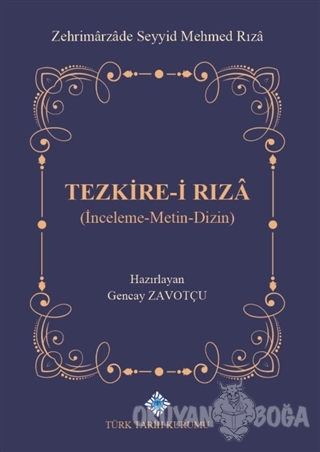 Tezkire-i Rıza - Zehrimarzade Seyyid Mehmed Rıza - Türk Tarih Kurumu Y