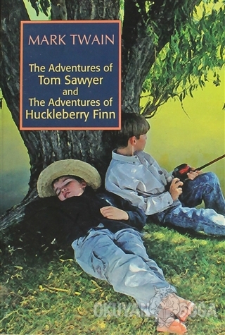 The Adventures of Tom Sawyer and The Adventures of Huckleberry Finn - 