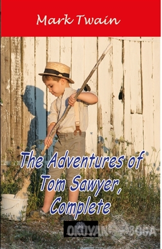 The Adventures of Tom Sawyer Complete - Mark Twain - Platanus Publishi
