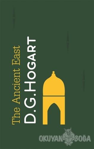 The Ancient East - David George Hogarth - İdeal Kültür Yayıncılık