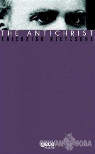 The Antichrist - Friedrich Wilhelm Nietzsche - Gece Kitaplığı